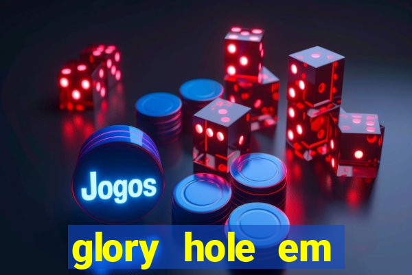 glory hole em porto alegre